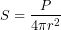 \[S=\frac{P}{4\pi r^2}\]