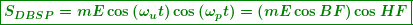 \[ \boxed{\boldsymbol{{{S}_{{DBSP}}}=mE\cos \left( {{{\omega }_{u}}t} \right)\cos \left( {{{\omega }_{p}}t} \right)=\left( {mE\cos BF} \right)\cos HF}} \]