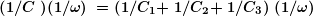 \boldsymbol{{{(1}}/{C}\;)({1}/{{\omega )}}\;={{(1}}/{{{{C}_{1}}+}}\;{1}/{{{{C}_{2}}+}}\;{1}/{{{{C}_{3}})}}\;({1}/{{\omega )}}\;}