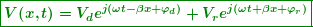 \begin{equation*} \boxed{\boldsymbol{V(x,t)={{V}_{d}}{{e}^{{j(\omega t-\beta x+{{\varphi }_{d}})}}}+{{V}_{r}}{{e}^{{j(\omega t+\beta x+{{\varphi }_{r}})}}}}} \end{equation*}