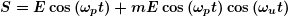 \begin{equation*} \boldsymbol{S=E\cos \left( {{{\omega }_{{p}}}t} \right)+mE\cos \left( {{{\omega }_{{p}}}t} \right)\cos \left( {{{\omega }_{{u}}}t} \right)} \end{equation*}