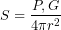 \[S=\frac{P,G}{4\pi r^2}\]