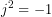 \[j^2=-1\]