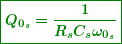 \[ \boxed{\boldsymbol{{{Q}_{{{{0}_{s}}}}}=\frac{1}{{{{R}_{s}}{{C}_{s}}{{\omega }_{{{{0}_{s}}}}}}}}} \]