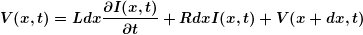 \[ \boldsymbol{V(x,t)=Ldx\frac{{\partial I(x,t)}}{{\partial t}}+RdxI(x,t)+V(x+dx,t)} \]