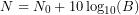 \[N = N_0+10\log_{10}(B)\]