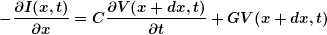 \[ \boldsymbol{-\frac{{\partial I(x,t)}}{{\partial x}}=C\frac{{\partial V(x+dx,t)}}{{\partial t}}+GV(x+dx,t)} \]