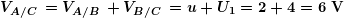 \[ \boldsymbol{{{V}_{{{A}/{C}\;}}}={{V}_{{{A}/{B}\;}}}+{{V}_{{{B}/{C}\;}}}=u+{{U}_{1}}=2+4=6\textbf{ V}} \]