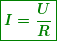 \begin{equation*}  \boxed{\boldsymbol{I=\frac{U}{R}}} \end{equation*}