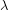 \lambda