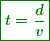 \begin{equation*} \boxed{\boldsymbol{ t=\frac{d}{v}}}} \end{equation*}