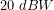 \[20\ dBW\]