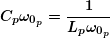 \[ \boldsymbol{{{C}_{p}}{{\omega }_{{{{0}_{p}}}}}=\frac{1}{{{{L}_{p}}{{\omega }_{{{{0}_{p}}}}}}}} \]