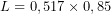 \[L = 0,517 \times 0,85\]