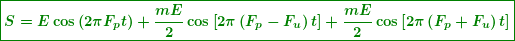 \[ \boxed{\boldsymbol{S=E\cos \left( {2\pi {{F}_{p}}t} \right)+\frac{{mE}}{2}\cos \left[ {2\pi \left( {{{F}_{p}}-{{F}_{u}}} \right)t} \right]+\frac{{mE}}{2}\cos \left[ {2\pi \left( {{{F}_{p}}+{{F}_{u}}} \right)t} \right]}} \]