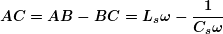 \[ \boldsymbol{AC=AB-BC={{L}_{s}}\omega -\frac{1}{{{{C}_{s}}\omega }}} \]