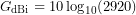 \[G_{\mathrm{dBi}} = 10\log_{10}(2920)\]