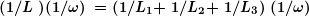 \boldsymbol{{{(1}}/{L}\;)({1}/{{\omega )}}\;={{(1}}/{{{{L}_{1}}+}}\;{1}/{{{{L}_{2}}+}}\;{1}/{{{{L}_{3}})}}\;({1}/{{\omega )}}\;}