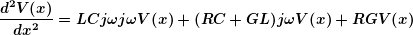 \[ \boldsymbol{\frac{{{{d}^{2}}V(x)}}{{d{{x}^{2}}}}=LCj\omega j\omega V(x)+(RC+GL)j\omega V(x)+RGV(x)} \]