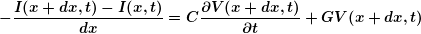 \[ \boldsymbol{-\frac{{I(x+dx,t)-I(x,t)}}{{dx}}=C\frac{{\partial V(x+dx,t)}}{{\partial t}}+GV(x+dx,t)} \]