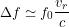 \[\Delta f \simeq f_0 \frac{v_r}{c}\]