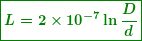 \begin{equation*}  \boldsymbol{\boxed{L=2\times {{10}^{{-7}}}\ln {\frac{D}{d}} }} \end{equation*}