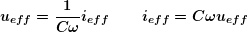 \[ \boldsymbol{{{u}_{{eff}}}=\frac{1}{{C\omega }}{{i}_{{eff}}}  \qquad \:  {{i}_{{eff}}}=C\omega {{u}_{{eff}}}} \]
