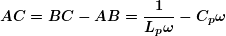 \[ \boldsymbol{AC=BC-AB=\frac{1}{{{{L}_{p}}\omega }}-{{C}_{p}}\omega } \]