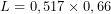 \[L = 0,517 \times 0,66\]