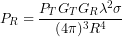 \[P_R = \frac{ P_T G_T G_R \lambda^2 \sigma }{ (4\pi)^3 R^4 }\]