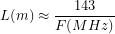 \[L(m) \approx \frac{143}{F(MHz)}\]