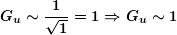 \[ \boldsymbol{{{G}_{u}}\sim \frac{1}{{\sqrt{1}}}=1\Rightarrow {{G}_{u}}\sim 1} \]