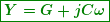 \begin{equation*} \boxed{\boldsymbol{Y=G+jC\omega}} \end{equation*}